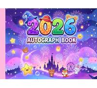 Autograph Book 2026: A Magical Keepsake to Collect Signatures and Photos of Favorite Characters, Princesses, and Superheroes on Your Theme Park Vacation