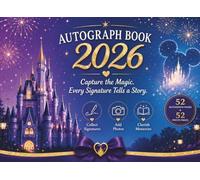 Autograph Book 2026: A Magical Theme Park Keepsake for Kids to Collect Signatures and Photos: For Favorite Characters, Superheroes, Friends, and Family - A Fun Memory Book for Theme Park Adventures