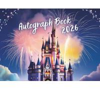 Autograph Book 2026: A Photo and Signature Book to Preserve Your Adventures, Collect Your Favorite Memories and Celebrity Signatures, Vacation Trips with Children Family & Friends.