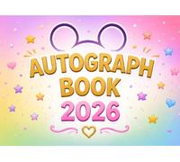 Autograph Book 2026: Collect Signatures, Messages and Magical Memories | Perfect for Travel, Birthdays, Parties and Special Adventures