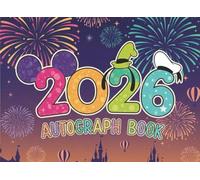 Autograph Book 2026: Collect Signatures & Photos from Theme Park Adventures, Favorite Characters, Princesses & Family Memories