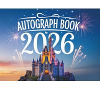 Autograph Book 2026: Collecting Character Signatures on Theme Park Adventures with Family and Friends