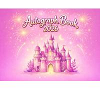 Autograph Book 2026: Magical Princess Castle Edition - Pink & Gold Fairy Tale Design for Girls - Character Signature Journal for Theme Park Vacations
