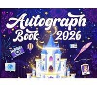 Autograph Book 2026: The ultimate book for Kids to capture memories of Theme parks, sports games and favorite characters and family members