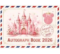 Autograph Book 2026: The Ultimate Theme Park Scrapbook for Character Signatures, Travel Notes, and Family Memories