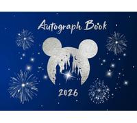 Autograph Book 2026: Theme Park Keepsake Scrapbook for Kids | Perfect for Character Signatures, Family Vacation Photos, and Special Messages from Magical Adventures