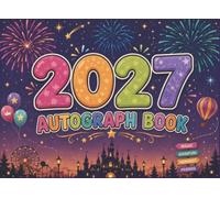 Autograph Book 2027: Collecting Signatures and Photos with Favorite Princesses and Characters During Theme Park Adventures and Family Vacations