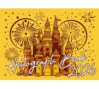 Autograph Book: A Dreamy Castle Scrapbook That Turns Every Signature And Photo with Friends, Favorite Characters, Princesses And Family Members Into A Treasured Piece Of Magic