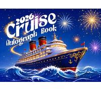 Autograph Book: A Magical Cruise Scrapbook For Capturing Autographs, Photos, And Special Notes From Unforgettable Theme Park Adventures And Sparkling Firework Nights At Sea