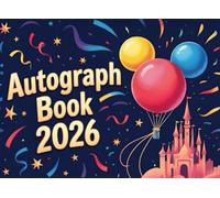 Autograph Book: A Magical Theme Park Keepsake for Kids to Collect Character Signatures and Photos - Signature Book for Boys and Girls - Beloved ... Superheroes, Friends, and Family Adventures
