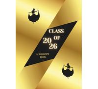 Autograph Book, Class Of Year: Graduation memory book for signatures of classmates and teachers
