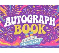 Autograph Book Cruise 2025 - Magical Memories at Sea!: A Fun & Colorful Souvenir for Kids to Collect Signatures, Photos, and Memories from Their Favorite Characters Onboard!