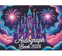 Autograph Book For Girls 2026: Collect Favorite Princess, Character & Park Signatures and Photos from Your Magical Vacation Adventure