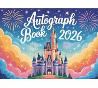 Autograph Book for Girls 2026: Magical Memories for Kids, Collect Signatures and Photos of Favorite Princesses, Characters, and Parks from Your Vacation Adventure