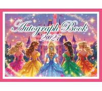 Autograph Book for Girls 2027: A Keepsake Gift for Kids to Capture Signatures and Photos of Magical Theme Park World Adventures, Favorite Princess, Castle, Superheroes