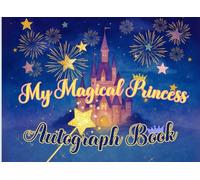 Autograph Book for Girls: Collect Signatures, Photos & Memories from Theme Park Adventures with Favorite Characters, Princesses & Superheroes - A ... & Special Moments with Friends & Family.