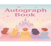 Autograph Book for Kids: Magical Memory & Keepsake Album including more than 100 pages to Collect Signatures, Photos, Drawings & “Who I Met” Lists ... Adventures (Magical Memories Collection)