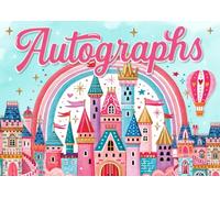 Autograph Book For Kids: To Capture Signatures and Photos of Theme Park Favorite Characters, Classmates, Friends & Family