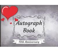 Autograph Book: Guest Book for Signatures, Messages or Photos from Family and Friends | Perfect Keepsake for 10th Tin Wedding Anniversary Celebrations | 100 Pages, 8.25 x 6 in