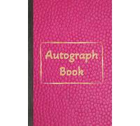 Autograph Book: Notebook for Signatures and/or Photos of Famous People with Pink Leather Style Cover | Ideal for Theme Parks, Vacations or Trophy Hunters | 100 Pages