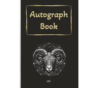Autograph Book: Zodiac themed with Aries emblem and black cover | Notebook for Signatures and/or Photos of Famous People | Ideal for Theme Parks, ... Trophy Hunters | 100 Pages; Portrait format