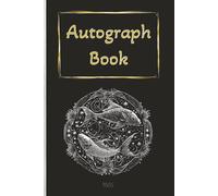 Autograph Book: Zodiac themed with Pisces emblem and black cover | Notebook for Signatures and/or Photos of Famous People | Ideal for Theme Parks, ... Trophy Hunters | 100 Pages; Portrait format