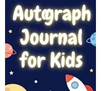 Autograph Journal for Kids: Cute Keepsake Book for Friends, Classmates, Messages, Signatures, Drawings, School Memories, Summer Camp and Special Events