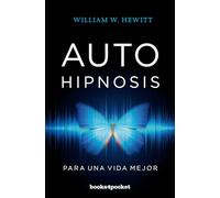 Autohipnosis para una vida mejor (Books4pocket crec. y salud)