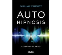 Autohipnosis para una vida mejor (Medicinas complementarias)