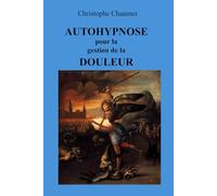 Autohypnose pour la gestion de la Douleur
