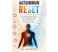 Autoimmun Reset: Warum dein Körper im Alarmmodus ist - und wie du ihn Schritt für Schritt wieder ins Gleichgewicht bringst