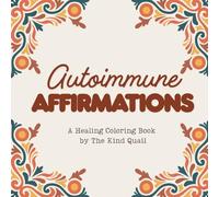 Autoimmune Affirmations: A Healing Coloring Book