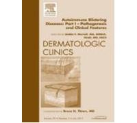 Autoimmune Blistering Disease Part I An Issue Of Dermatologic Clinics