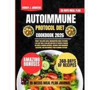 Autoimmune protocol Diet Cookbook 2026: Family wellness meal organization guide featuring a 30-day meal plan and 360 days of recipes focused on gentle ... AND GUIDE NUTRITION COOKBOOK TASTY SERIES)