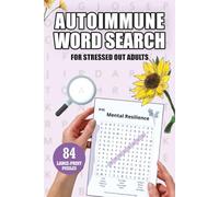 Autoimmune Word Search: 84 Large-Print Puzzles for Adults with Chronic Stress and Fatigue - Gentle Brain Activities to Calm the Nervous System, ... (Gifts for Men & Women) (Words for Wellness)