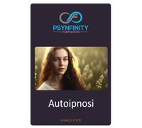 Autoipnosi: Ritrovate serenità e gioia (Psynfinity Formation)
