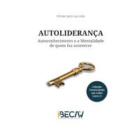 Autoliderança: Autoconhecimento e a mentalidade de quem faz acontecer (Construindo um Líder)