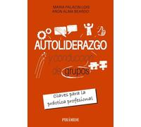 Autoliderazgo y conducción de grupos: Claves para la práctica profesional (Manuales prácticos)