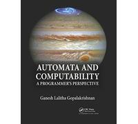 Automata and Computability: A Programmer's Perspective