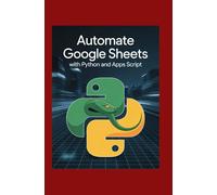 Automate Google Sheets With Python and Apps Script:: Send Reports and Save Admin Time