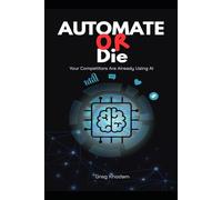 Automate or Die: Your Competitors Are Already Using AI
