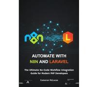 Automate with n8n and Laravel: The Ultimate No-Code Workflow Integration Guide for Modern PHP Developers