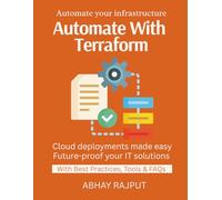Automate With Terraform: Automate Infra Deployments | Code Once, Deploy Many | IaC With Best Practices | Infrastructure As Code Made Easy | From CLI to Cloud | Build scalable cloud infrastructure