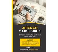 Automate Your Business: Comprehensive Guide - AI Automations for E-commerce, Coaching, and Digital Course Creators (AI for Business and Freelancing)