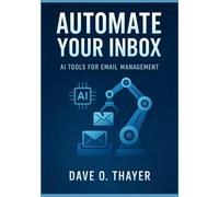 Automate Your Inbox: AI Tools For Email Management