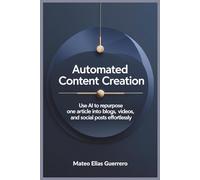 Automated Content Creation: Use AI to repurpose one article into blogs, videos, and social posts effortlessly