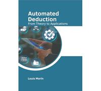 Automated Deduction: From Theory to Applications