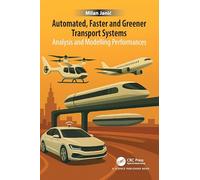 Automated, Faster and Greener Transport Systems: Analysis and Modelling Performances