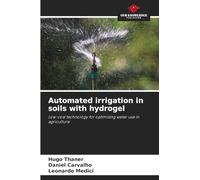 Automated irrigation in soils with hydrogel: Low-cost technology for optimising water use in agriculture