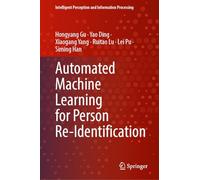 Automated Machine Learning for Person Re-Identification (Intelligent Perception and Information Processing)